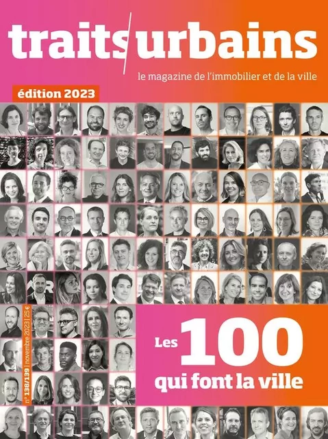 Traits Urbains N°138 - 139 : Les 100 qui font la ville - Novembre - Décembre 2023 -  Collectif - TRAITS URBAINS