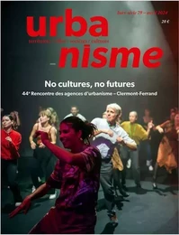 Urbanisme HS n°79 : No cultures, no futures - Avril 2024