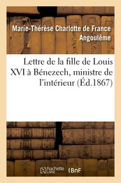 Lettre de la fille de Louis XVI à Bénezech, ministre de l'intérieur