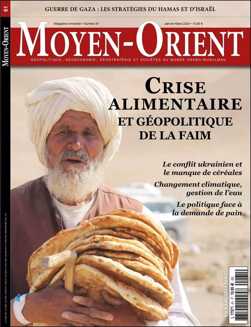 Moyen-Orient n°61 : Crise alimentaire - Janvier-Mars 2024 -  Collectif - MOYEN ORIENT