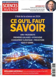 Sciences et Avenir HS n°216 - L'état de la science en 2024 ce qu'il faut savoir - Janvier-Mars 2024 