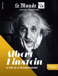 HS Le Monde/La Vie N°65 : Einstein, le père de la physique moderne - Février 2024