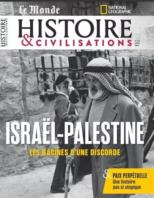 Histoire et Civilisation n°104 : ISRAËL-PALESTINE - Avril 2024 -  - MALESHERBES