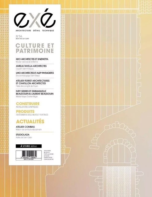 Exe N°56 : Culture et Patrimoine - mai-juin-juillet 2024 -  - ARCHITECTURES