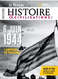 Histoire et Civilisation n°106 : 6 Juin 1944, L'Amérique en puissance - Juin 2024