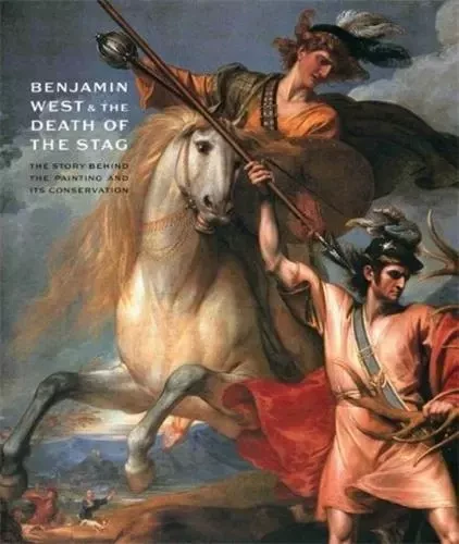 Benjamin West and the Death of a Stag /anglais -  THOMSON DUNCAN - ACC ART BOOKS