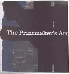 The Printmakers' Art /anglais