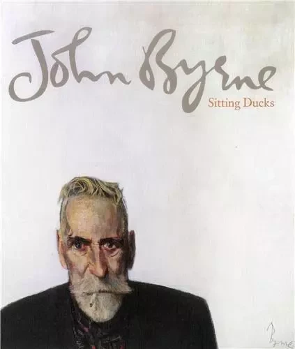 John Byrne : Sitting Ducks /anglais -  BYRNE - GAL SCOTLAND