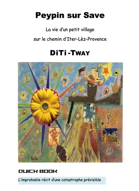 Peypin sur Save : La vie d'un petit village sur le chemin d'Iter-Lèz-Provence - DiTi TWAY - CILCO