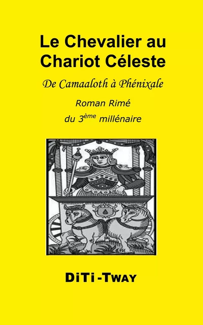 Chevalier au Chariot Céleste - De Camaaloth à Phénixale - DiTi TWAY - CILCO