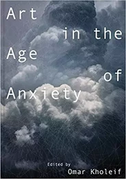 Art in the Age of Anxiety /anglais