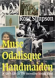 Muse, Odalisque, Handmaiden :  A Girl's Life in the Incredible String Band /anglais