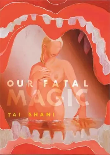 Our Fatal Magic /anglais -  SHANI TAI - MIT PRESS