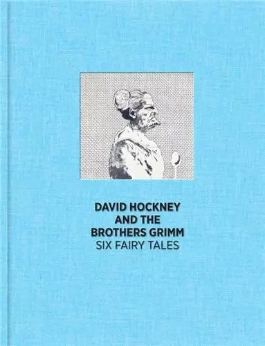 Six Fairy Tales from the Brothers Grimm with illustrations by David Hockney /anglais -  HOCKNEY DAVID - ROYAL ACADEMY