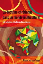 La doctrine chrétienne dans un monde multiculturel. Introduction à la tâche théologique