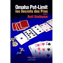 Omaha Pot-limit: Les Secrets des Pros