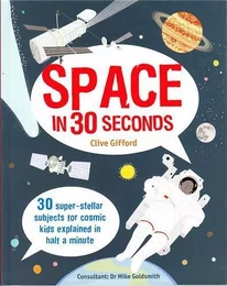 Space in 30 Seconds (Ivy Kids) /anglais