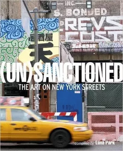 (Un)Sanctionned The Art on New York Streets /anglais -  LUNA PARK - CARPET BOMBING