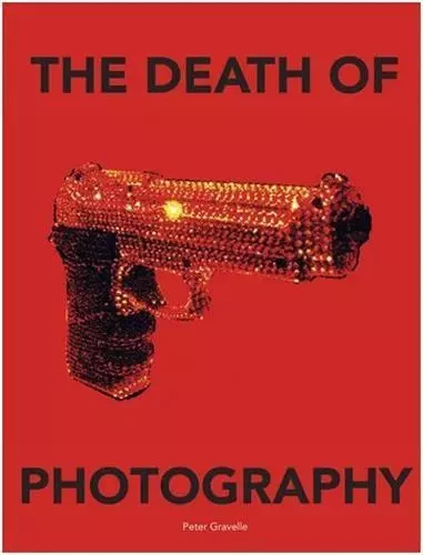 Peter Gravelle The Death of Photography /anglais -  GRAVELLE PETER - CARPET BOMBING