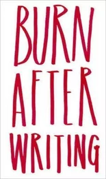 Burn after Writing (New Ed) /anglais