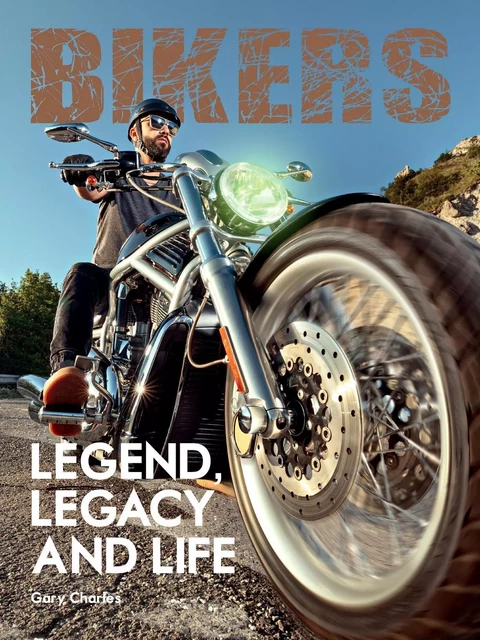 Bikers Legend, Legacy and Life /anglais -  CHARLES GARY - CARPET BOMBING