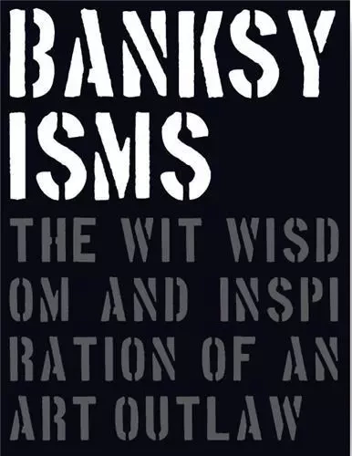 Banksyisms The Wit Wisdom and Inspiration of an Art Outlaw /anglais -  POTTER PATRICK - CARPET BOMBING