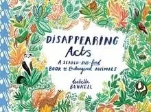 Disappearing Acts A Search-and-Find Book of Endangered Animals /anglais -  BUNNELL ISABELLA - CICADA