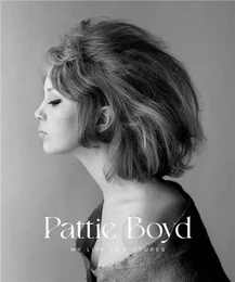 Pattie Boyd My Life in Pictures /anglais