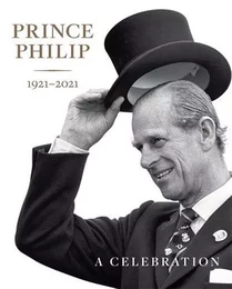 Prince Philip A Celebration /anglais