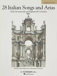 28 ITALIAN SONGS AND ARIAS (MEDIUM HIGH) : OF THE 17TH & 18TH CENTURIES - MEDIUM HIGH VOICE