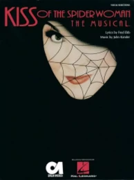 JOHN KANDER & FRED EBB : KISS OF THE SPIDER WOMAN THE MUSICAL (PIANO/VOCAL) - CHANT ET PIANO