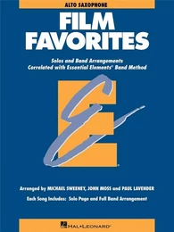 JOHN MOSS : ESSENTIAL ELEMENTS - FILM FAVORITES (ALTO SAX) - PART SAXOPHONE ALTO