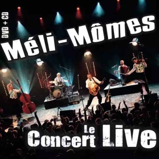 MÉLI MÔMES - CD - DVD CONCERT LIVE - MÉLI MÔMES - ENFANCE MUSIQUE