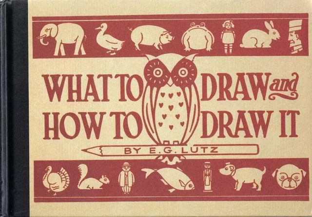 What to Draw and How to Draw It /anglais -  LUTZ E G - MICHAEL O MARA