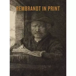 Rembrandt in Print /anglais