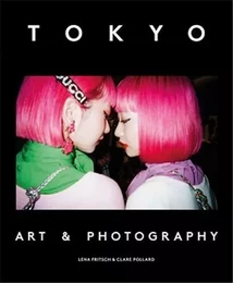 Tokyo: Art & Photography /anglais