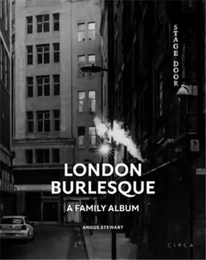 Angus Stewart London Burlesque A Family Album /anglais