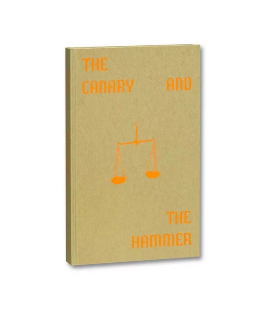 The Canary and The Hammer - Lisa Barnard - MACK BOOKS