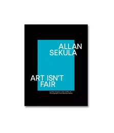 ALLAN SEKULA ART ISN'T FAIR