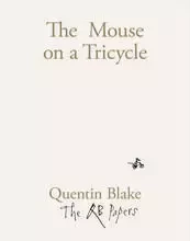 The Mouse on a Tricycle (The QB Papers) /anglais -  BLAKE QUENTIN - THAMES HUDSON