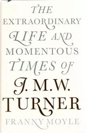 Turner The Extraordinary Life and Momentous Times of Turner (Hardback) /anglais