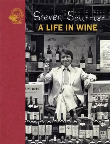 Steven Spurrier: A Life in Wine /anglais -  SPURRIER STEVEN - ACC ART BOOKS