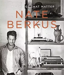 The Things That Matter by Nate Berkus /anglais