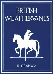 Rodney Graham: British Weathervanes /anglais