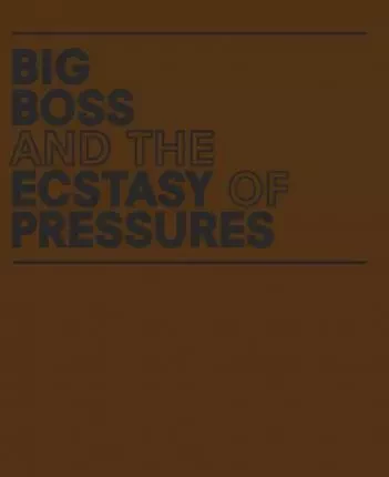 Geof Oppenheimer Big Boss and the Ecstasy of Pressures /anglais -  OPPENHEIMER GEOF - DAP ARTBOOK