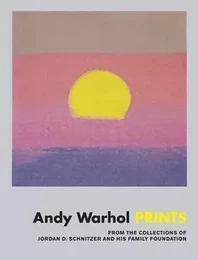 Andy Warhol: Prints From the Collections of Jordan D. Schnitzer and his Family Foundation /anglais