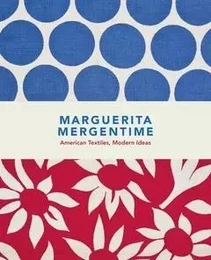 Marguerita Mergentime: American Textiles /anglais