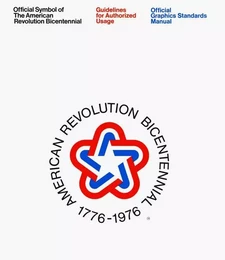 The American Revolution Bicentennial Graphics Standards Manual /anglais