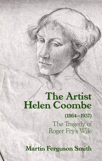 The Artist Helen Coombe (1864–1937) - Martin Ferguson Smith - Paul Holberton Publishing