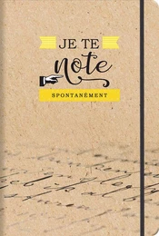 JE TE NOTE SPONTANEMENT - CARNET DE NOTES